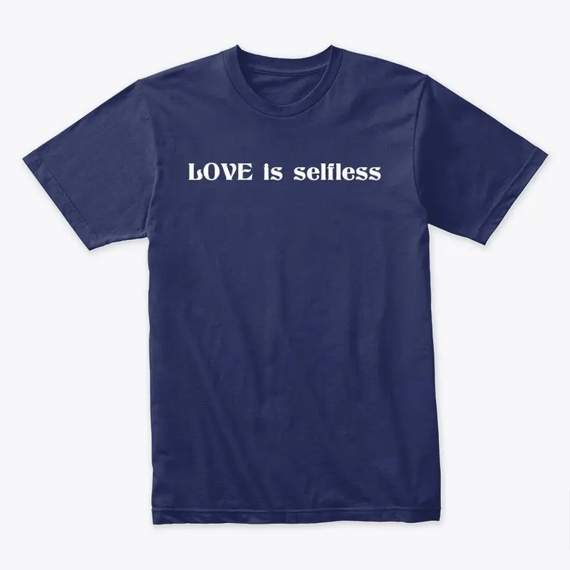 Love is selfless collection