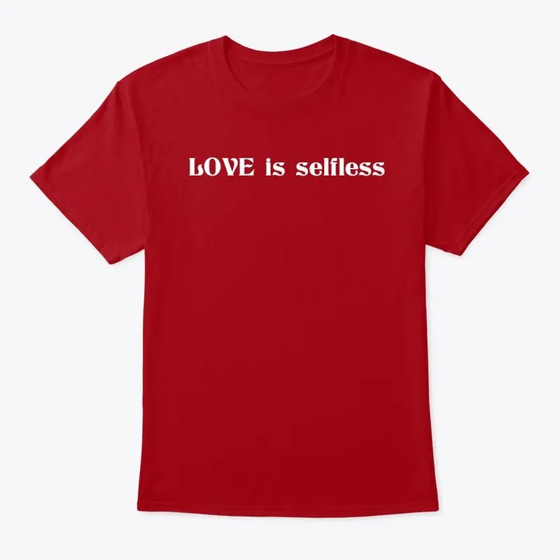 Love is selfless collection